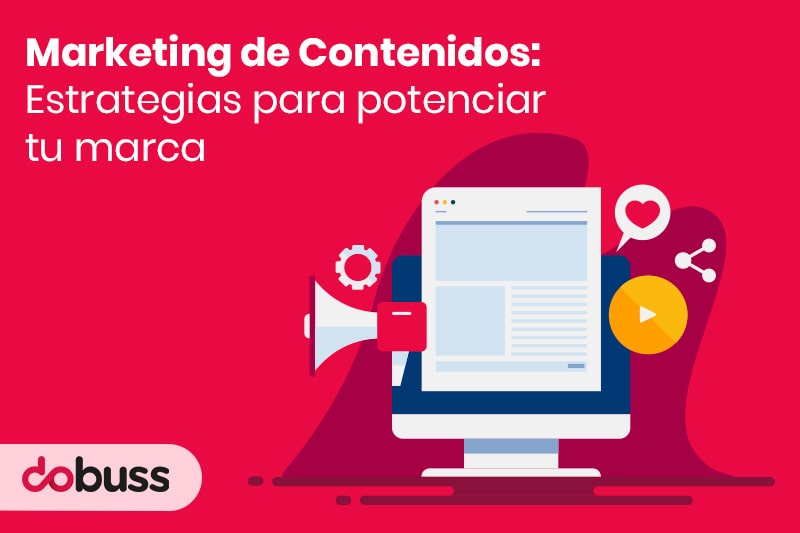 Marketing de Contenidos estrategias para potenciar tu marca Dobuss