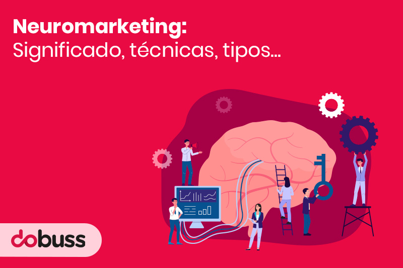Neuromarketing: significados, técnicas, tipos... - Dobuss