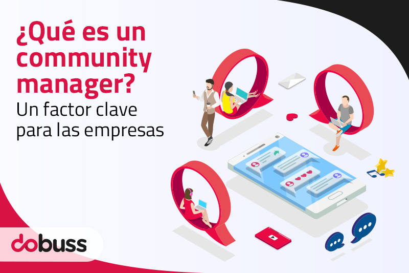 Qué es un community manager. Factor clave para las empresas - Dobuss