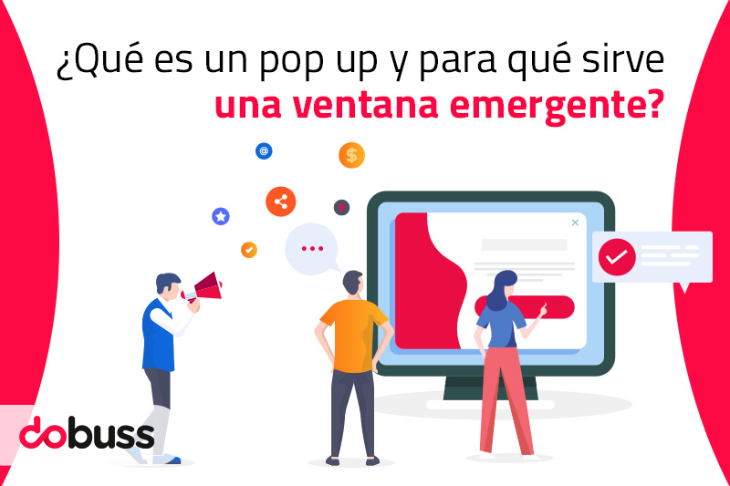 ¿Qué es un pop up y para qué sirve una ventana emergente?