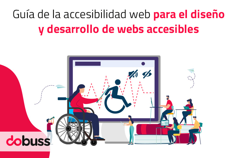 Guía de la accesibilidad web. Diseño y desarrollo de webs accesibles - Dobuss