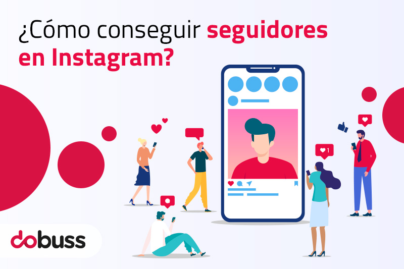 ¿Cómo conseguir seguidores en Instagram? - Dobuss