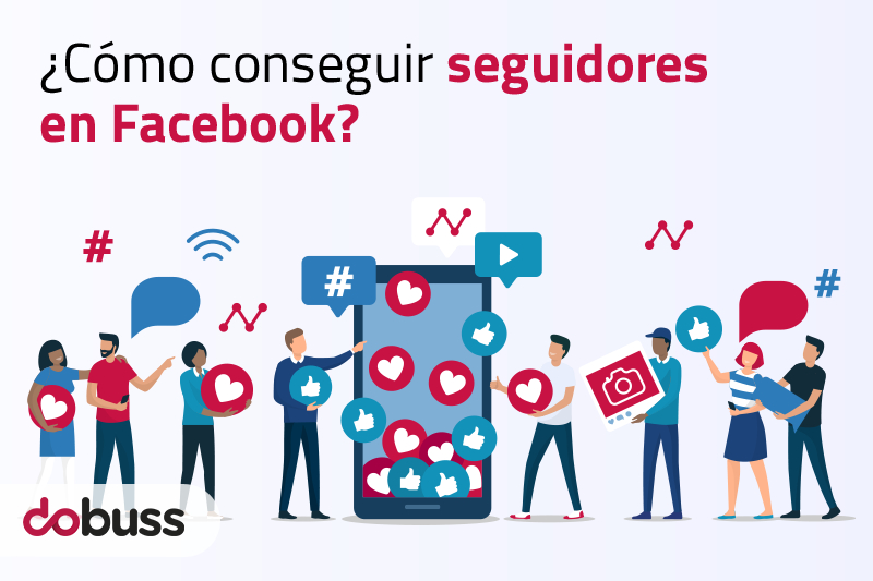 ¿Cómo conseguir seguidores en Facebook? - Dobuss