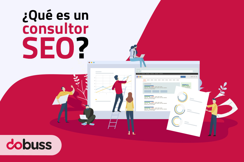 Consultor SEO: qué es y a qué se dedica - Dobuss