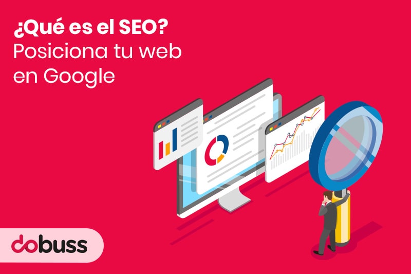 ¿Qué es el SEO Posiciona tu web en Google - Dobuss