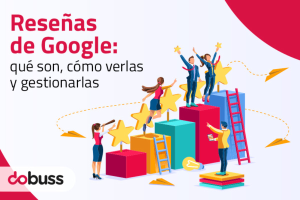Reseñas de Google: qué es, cómo verlas y gestionarlas - Dobuss