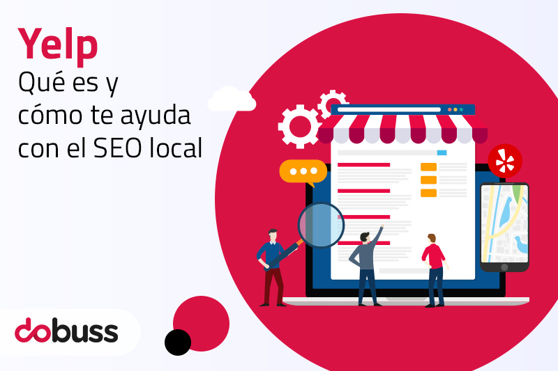 Yelp qué es y cómo te ayuda con el SEO local | Dobuss