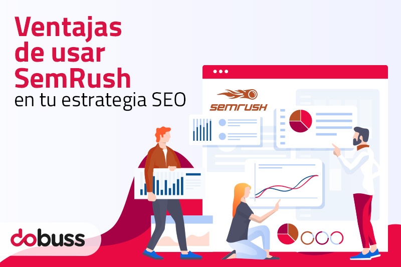 Ventajas de usar SemRush en tu estrategia SEO - Dobuss