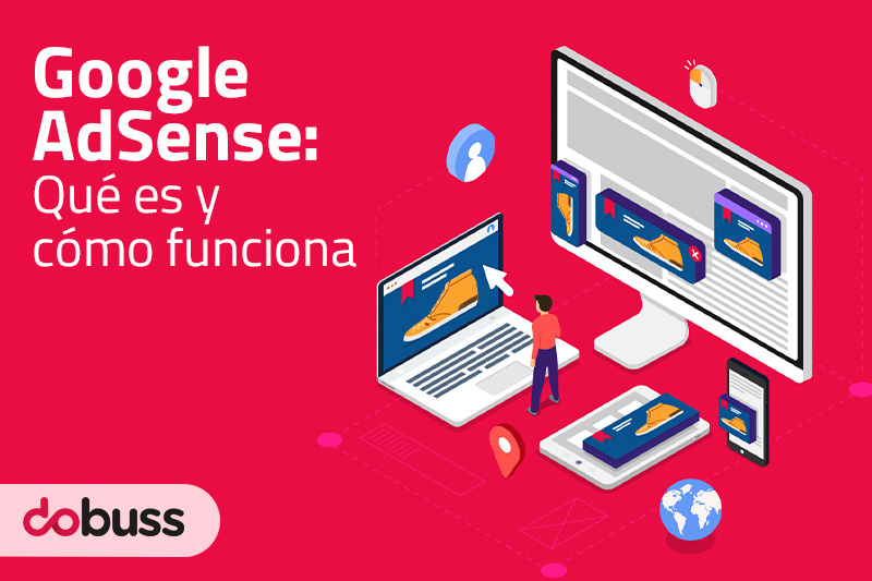 Google AdSense: qué es y cómo funciona | Dobuss