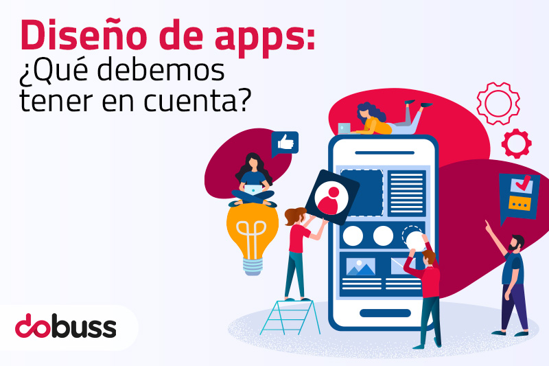 Diseño de apps: ¿Qué debemos tener en cuenta? - Dobuss