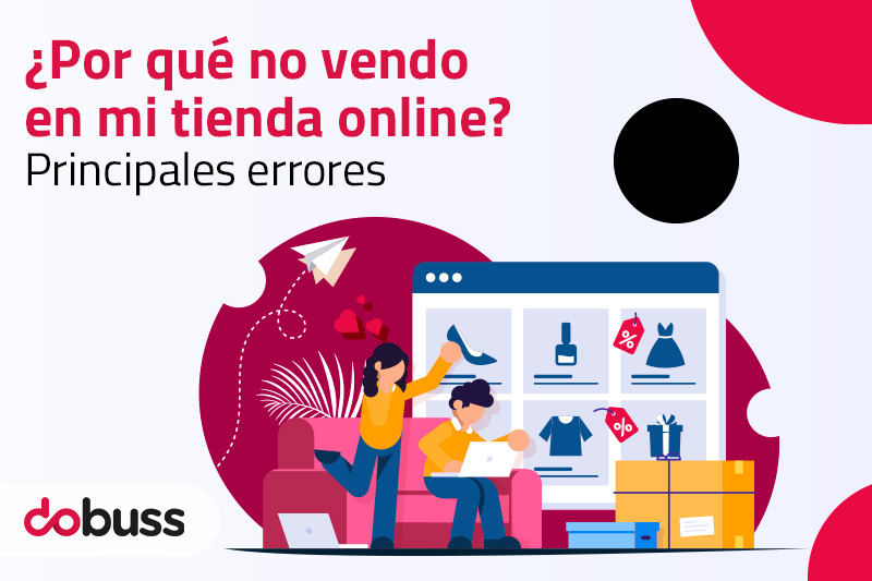 ¿Por qué no vendo en mi tienda online? Principales errores - Dobuss