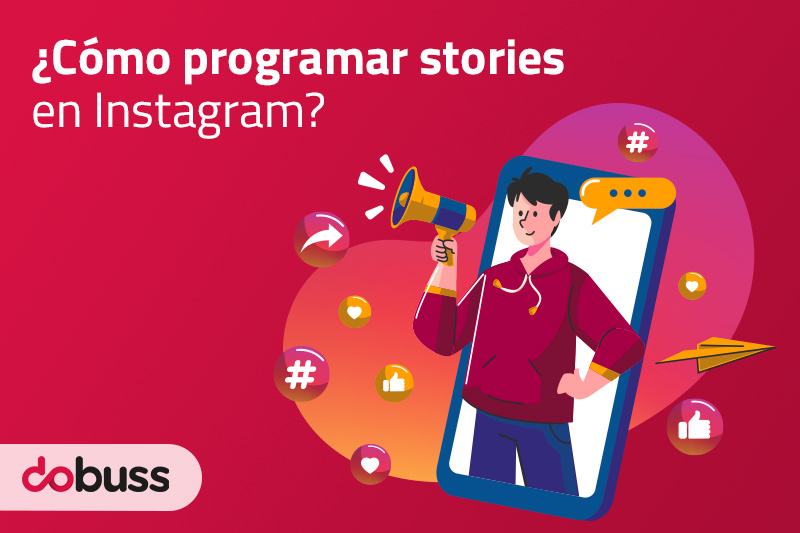 ¿Cómo programar stories en Instagram? - Dobuss