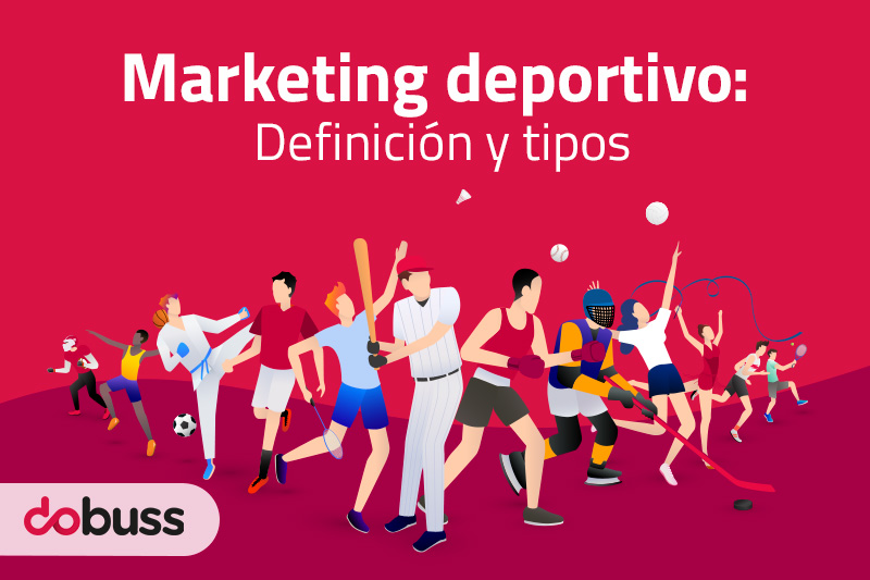 Marketing deportivo: Definición y tipos - Dobuss