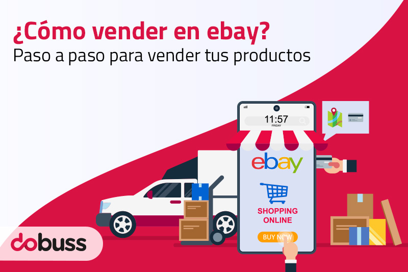 ¿Cómo vender en ebay? Paso a paso para vender tus productos - Dobuss