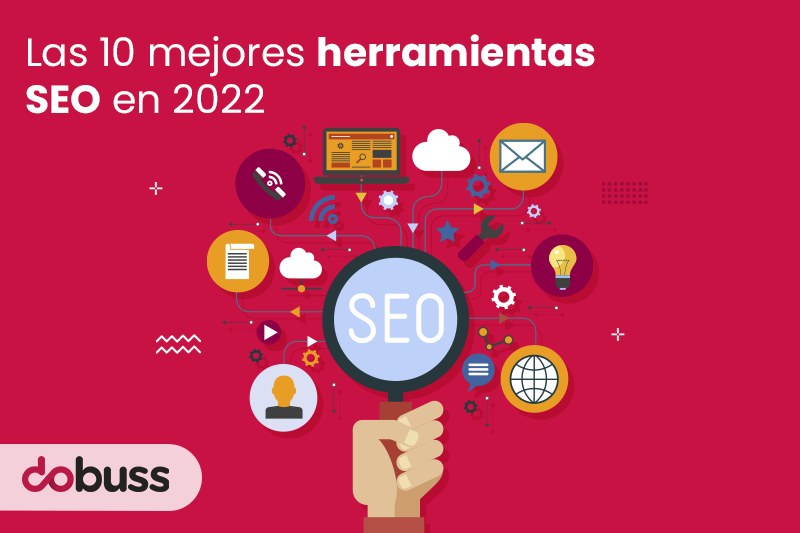 Las 10 mejores herramientas SEO en 2022-Dobuss