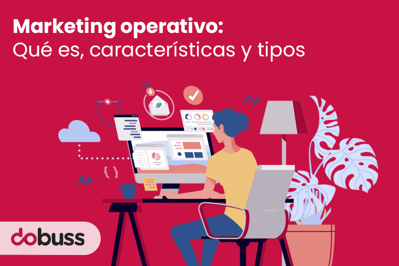 Marketing Operativo: Qué es, características y tipos - Dobuss