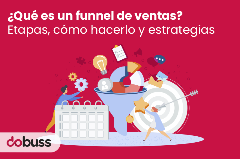 ¿Qué es un funnel de ventas? Etapas, cómo hacerlo y estrategias - Dobuss