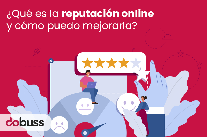 ¿Qué es la reputación online y cómo puedo mejorarla? - Dobuss