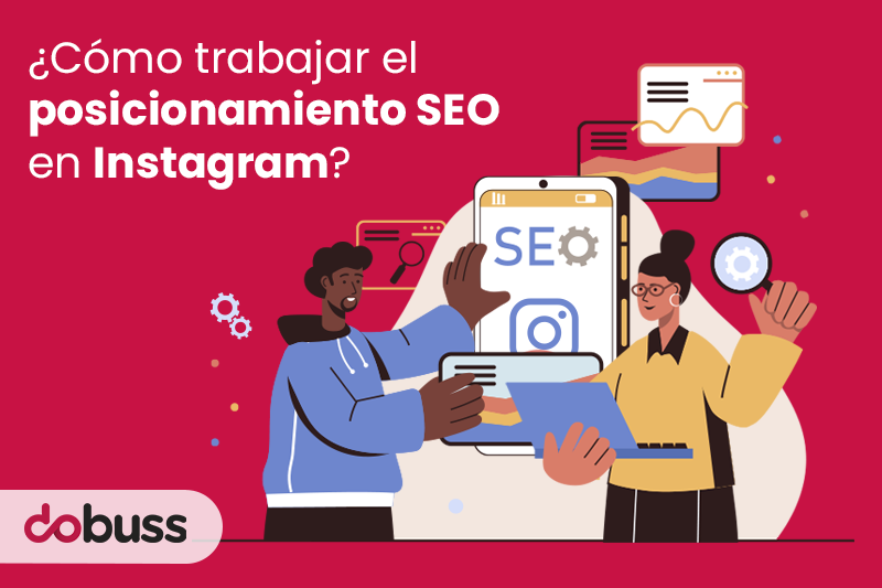 ¿Cómo trabajar el posicionamiento SEO en Instagram? - Dobuss