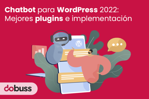 Chatbot para WordPress 2022 mejores plugins e implementación - Dobuss