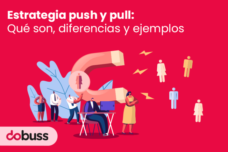 Estrategia push y pull qué son, diferencias y ejemplos Dobuss