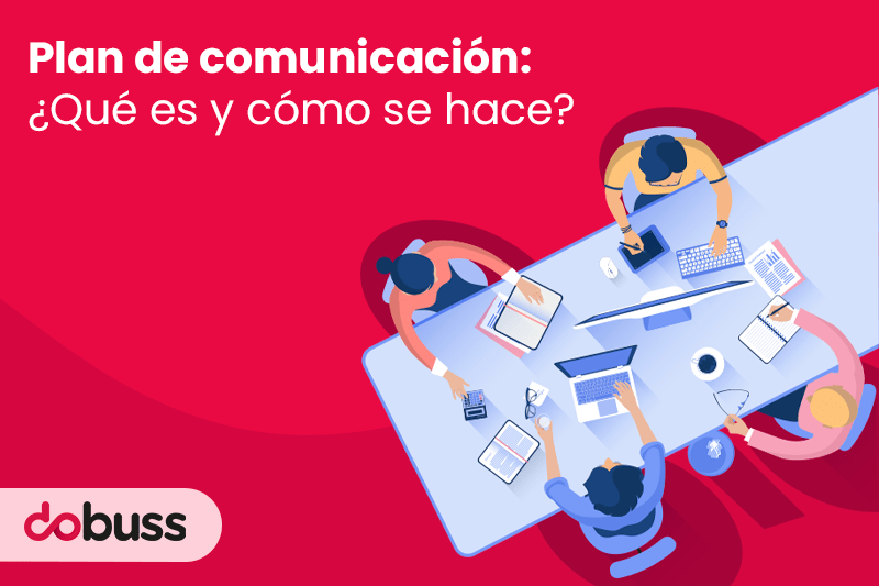 Plan de comunicación ¿Qué es y cómo se hace? - Dobuss