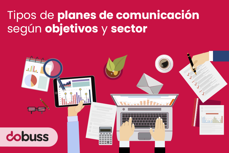 Tipos de planes de comunicación según objetivos y sector - Dobuss