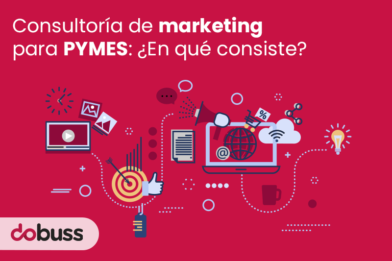 Consultoría de marketing para PYMES: ¿En qué consiste? - Dobuss