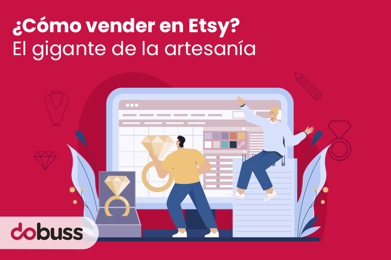 ¿Cómo vender en Etsy? El gigante de la artesanía - Dobuss