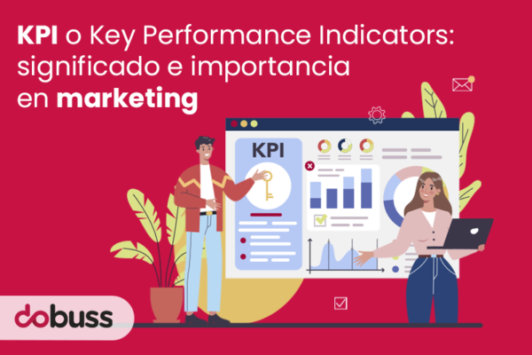 KPI o Key Performance Indicators: significado e importancia en marketing - Dobuss