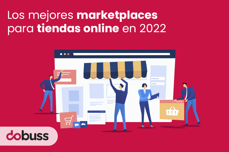 Los mejores marketplaces para tiendas online en 2022 - Dobuss