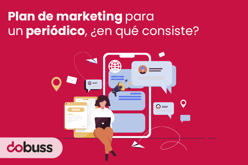 Plan de marketing para un periódico, ¿en qué consiste? - Dobuss