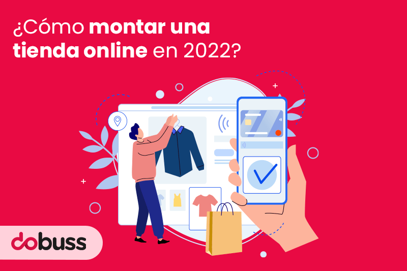 Cómo montar una tienda online en 2022 - Dobuss