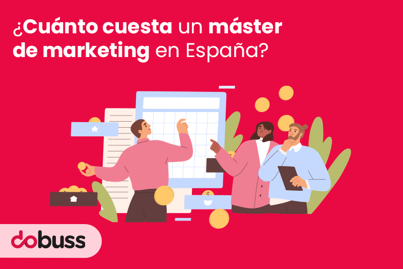 Cuánto cuesta un máster de marketing en España - Dobuss