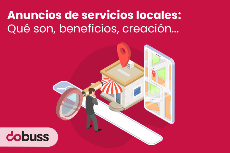 Anuncios de servicios locales de Google: qué son, beneficios, creación... - Dobuss