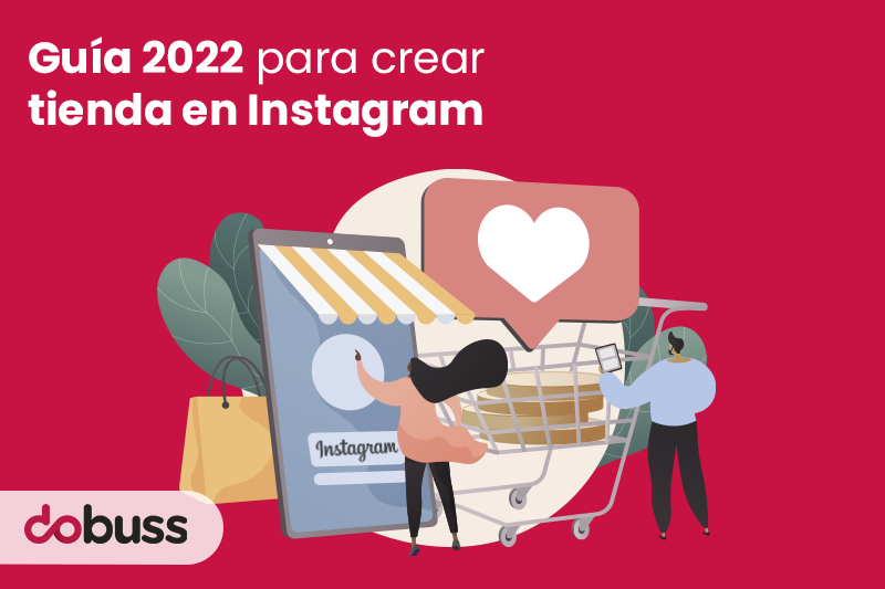 Guía 2022 para crear tienda en Instagram - Dobuss