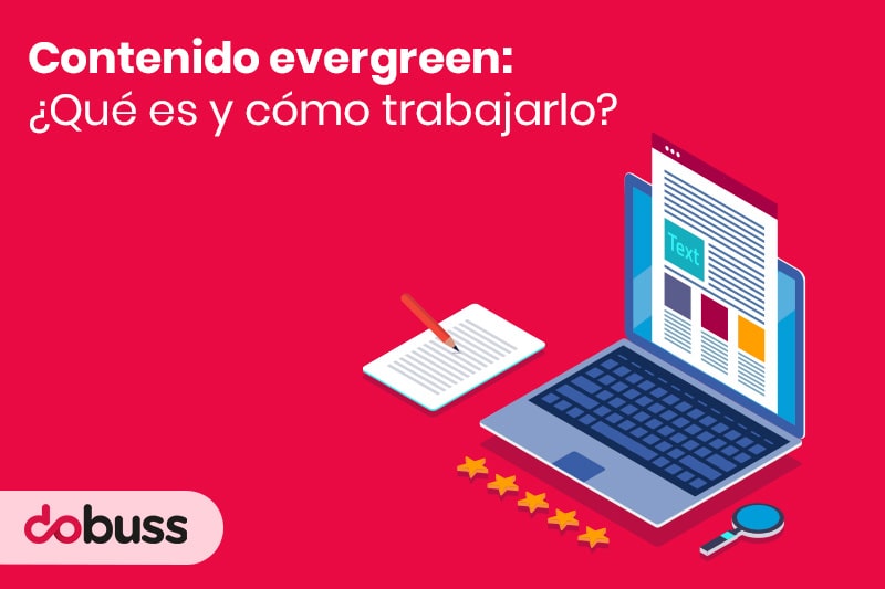 Contenido evergreen ¿qué es y cómo trabajarlo - Dobuss