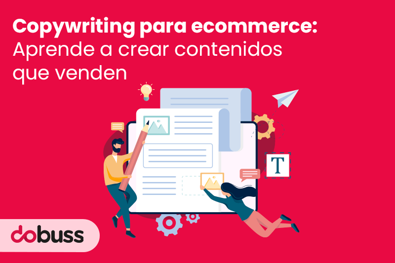 Copywriting para ecommerce Aprende a crear contenidos que venden - Dobuss