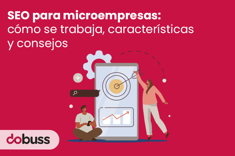 SEO para microempresas cómo se trabaja, características y consejos - Dobuss