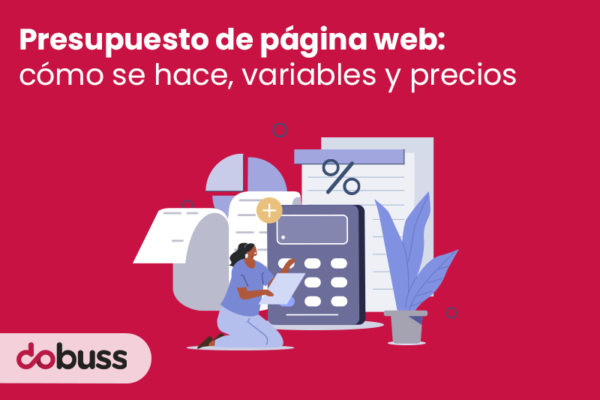 Presupuesto de página web: cómo se hace, variables y precios - Dobuss