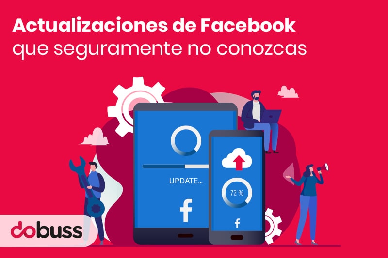 Actualizaciones de Facebook que seguramente no conozcas - Dobuss
