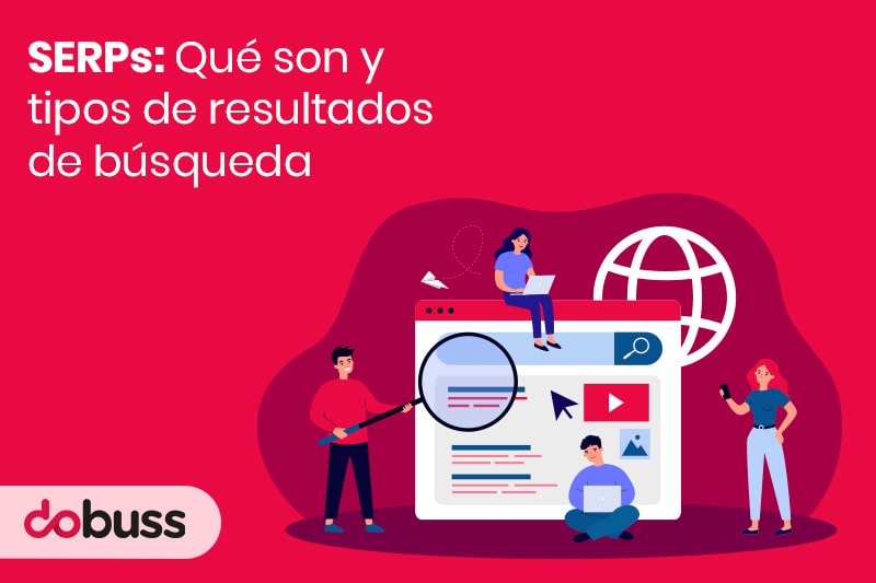 SERPs qué son y tipos de resultados de búsqueda - Dobuss