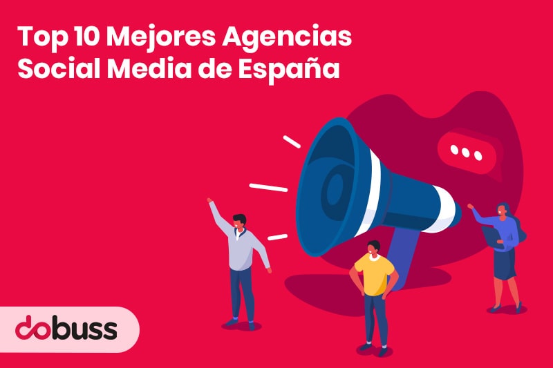 Top 10 Mejores Agencias Social Media de España - Dobuss