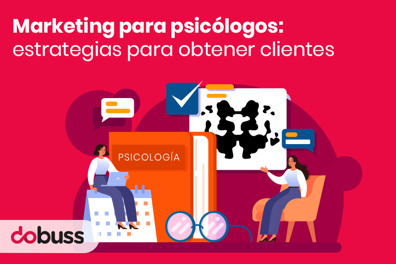 Marketing para psicólogos: estrategias para obtener clientes - Dobuss