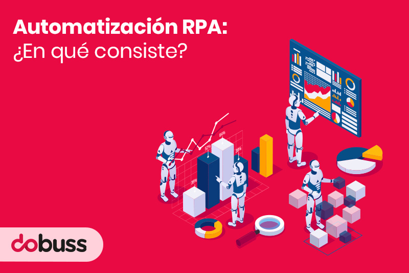 Automatización RPA: ¿en qué consiste? - Dobuss