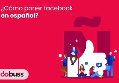 ¿Cómo poner Facebook en español - Dobuss