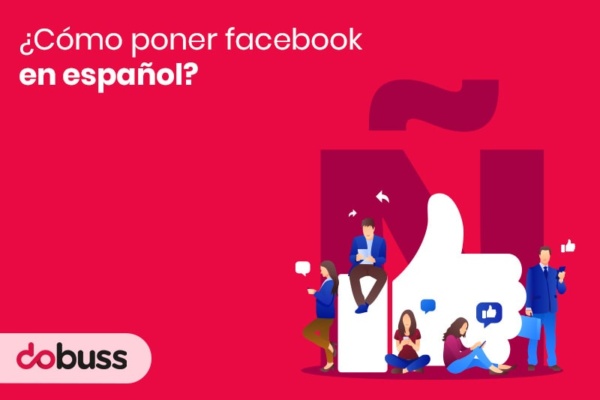 ¿Cómo poner Facebook en español - Dobuss