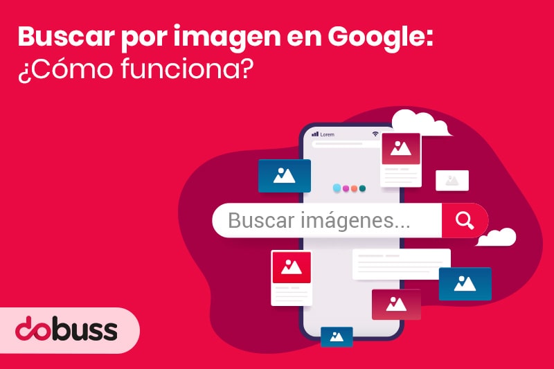 Buscar por imagen en Google- cómo funciona - Dobuss