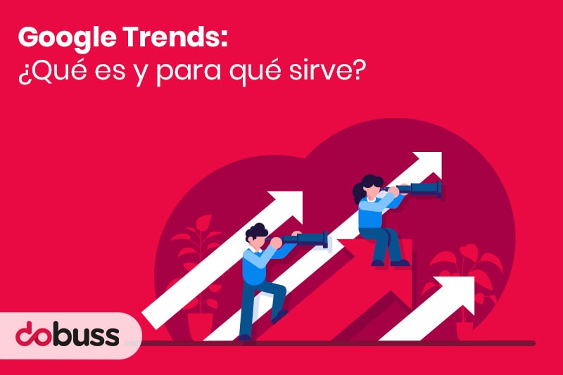 Google Trends ¿qué es y para qué sirve - Don Folio