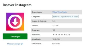  H3: InSaver InSaver descargador esté posicionada como un referente de descargador de vídeo, debido a su facilidad de uso y velocidad. Cuenta con la posibilidad de poder descargar un vídeo o foto de un perfil que tenga cuenta privada, ¿tentador, verdad? ¡Y sin ningún problema! Tan solo con un clic, se guardará en el dispositivo, además también tiene un apartado donde muestra todo el historial de descargas. Su éxito radica en los más de 1440 de usuarios que han hecho uso de la aplicación, valorándola positivamente: Excelente App, descarga rápido fotos y videos, excelente, me encanto y no tiene tanta publicidad pro, además no demora mucho en descargar.